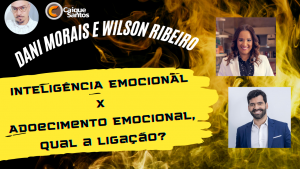 Vídeo: Entrevista com Dani Morais Flor e Wilson Ribeiro sobre Inteligência Emocional