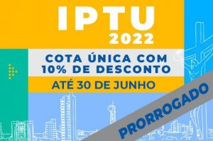 Prazo para pagamento da cota única do IPTU com 10% de desconto é prorrogado para 30 de junho