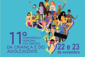11ª Conferência Municipal de Direitos da Criança e do Adolescente começa nesta terça-feira, 22