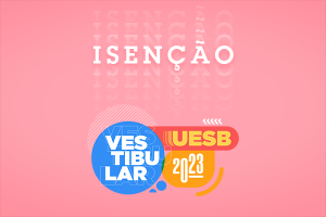 Vestibular Uesb 2023: inscrições abertas para solicitação de isenção