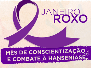 Campanha Janeiro Roxo alerta para a importância do diagnóstico precoce e tratamento da hanseníase