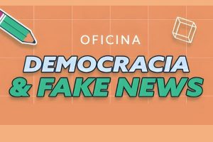 Oficina gratuita discutirá democracia e fake news