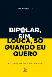 Bia Garbato tira a bipolaridade do armário em livro que diverte, emociona e conscientiza