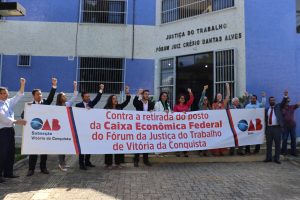 OAB Conquista realiza ato contra retirada do posto da CEF do Fórum da Justiça do Trabalho de Vitória da Conquista