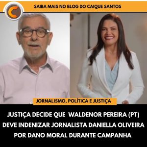 Justiça condena Waldenor (PT) a indenizar jornalista por dano moral