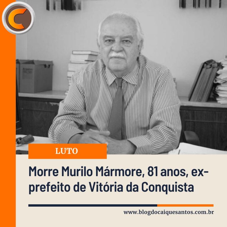 Luto: Morre Murilo Mármore, 81 anos, ex-prefeito de Vitória da Conquista