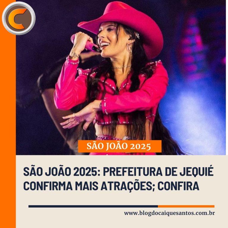São João 2025: Prefeitura de Jequié confirma mais atrações; Confira