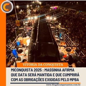 Miconquista 2025: Massinha afirma que data está mantida e que cumprirá com obrigações exigidas pelo MPBA