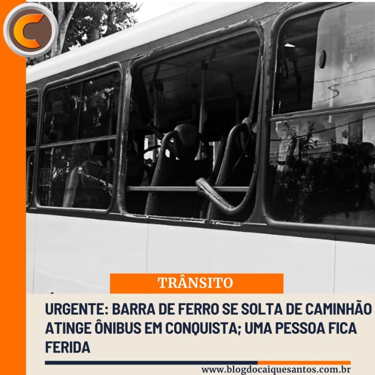 Urgente: Barra de ferro se solta de caminhão e atinge ônibus em Conquista; uma pessoa fica ferida