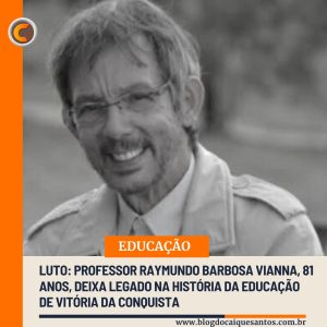 Luto: Raymundo Vianna deixa legado na história da educação de Vitória da Conquista