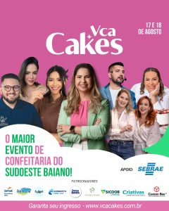 Em agosto, Vitória da Conquista recebe o VCA Cakes, maior evento de confeitaria da Bahia