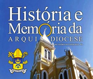 Livro sobre a história da Arquidiocese de Vitória da Conquista será lançado em julho