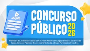 Prefeitura e Câmara de Jequié lançam editais de Concurso Público em cargos de níveis superior, médio e técnico