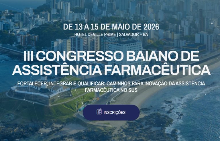 Bahia sedia congresso nacional sobre inovação e fortalecimento da assistência farmacêutica no SUS