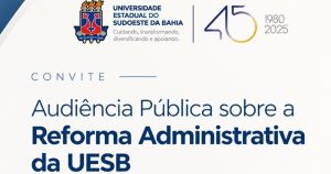 Uesb promove audiência pública sobre Reforma Administrativa nesta terça-feira
