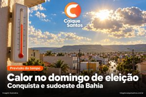 Conquista pode chegar a 36°C no domingo de eleição; sudoeste terá calor de até 39°C