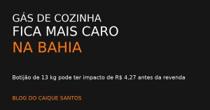 Gás de cozinha fica mais caro na Bahia com reajuste de 9% na refinaria