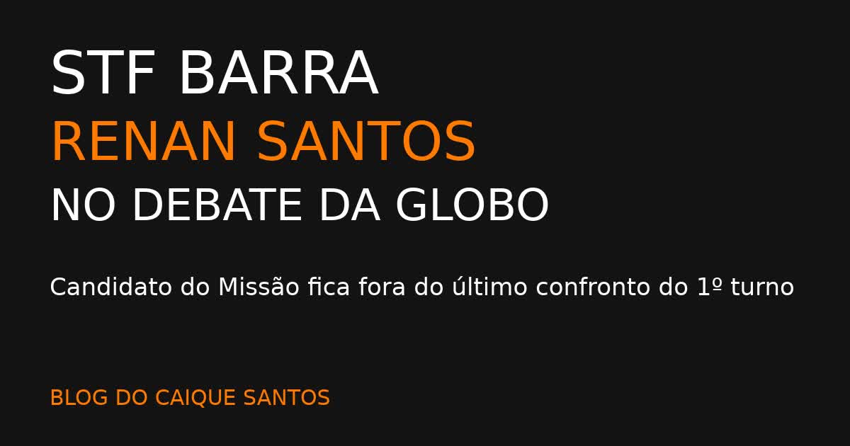 Arte sobre decisão do STF que barrou Renan Santos no debate da Globo